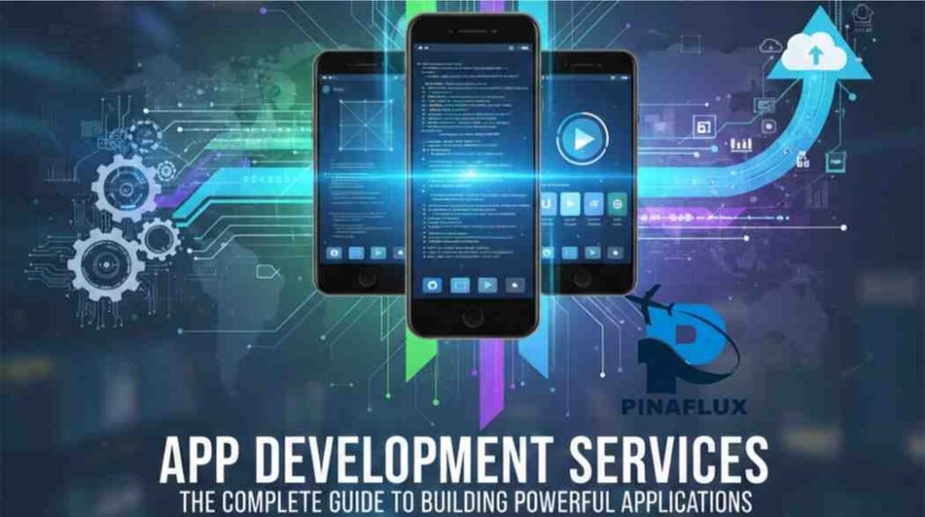 App Development Services: The Complete Guide to Building Powerful Applications 5 App development services